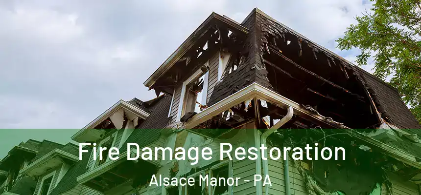  Fire Damage Restoration Alsace Manor - PA