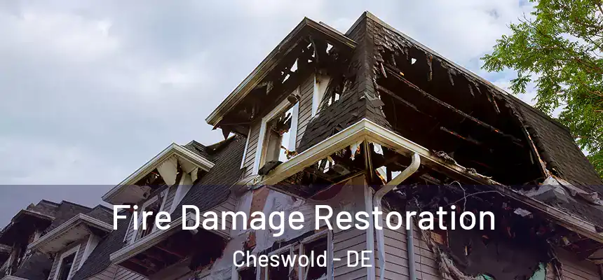  Fire Damage Restoration Cheswold - DE