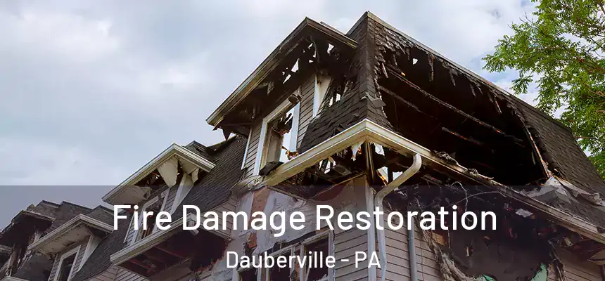Fire Damage Restoration Dauberville - PA