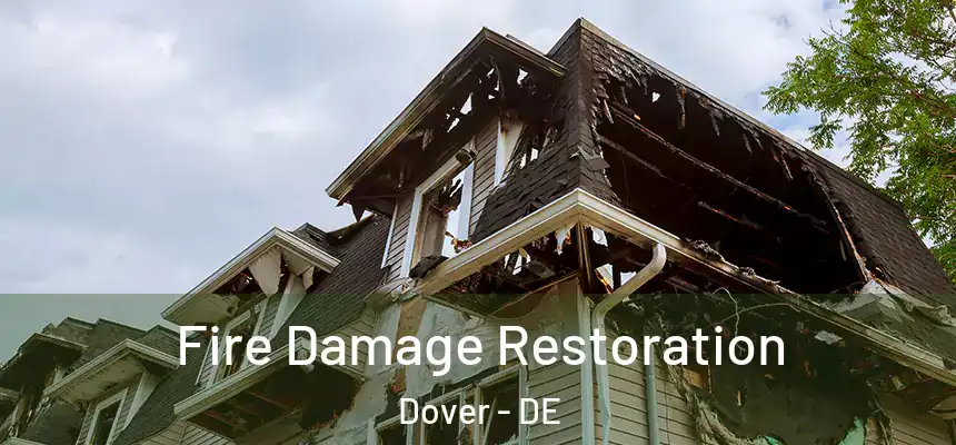Fire Damage Restoration Dover - DE