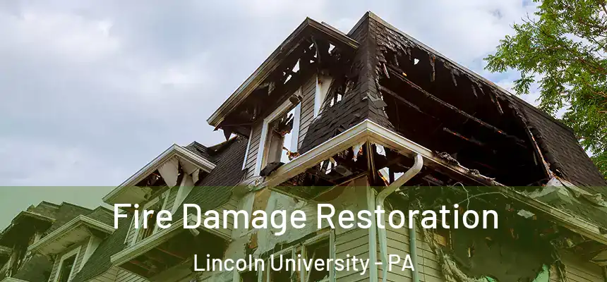 Fire Damage Restoration Lincoln University - PA