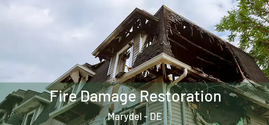  Fire Damage Restoration Marydel - DE