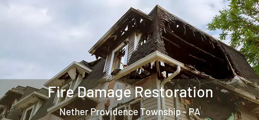 Fire Damage Restoration Nether Providence Township - PA