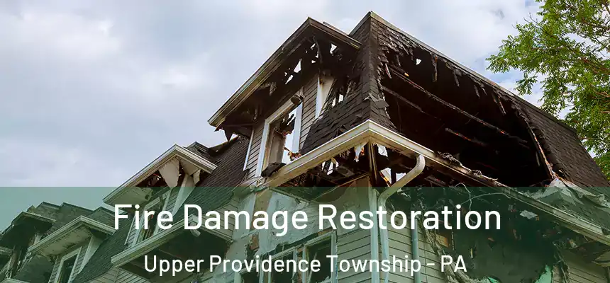  Fire Damage Restoration Upper Providence Township - PA