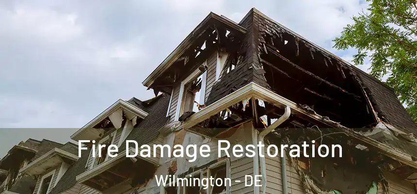 Fire Damage Restoration Wilmington - DE