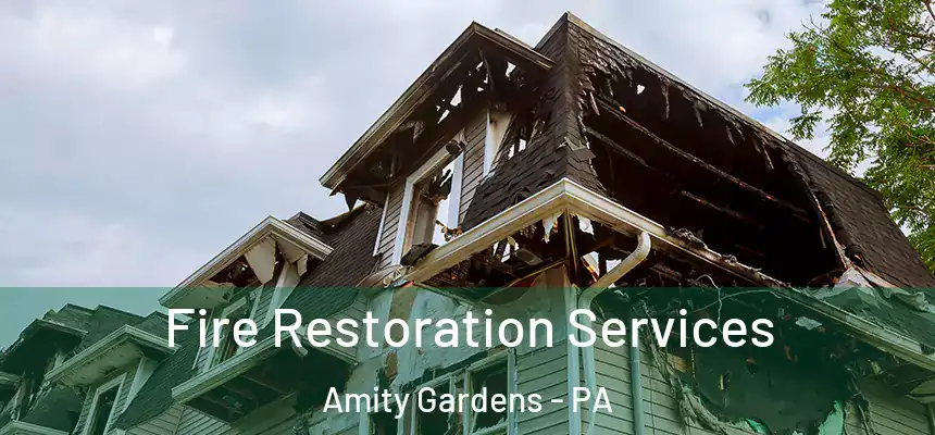 Fire Restoration Services Amity Gardens - PA