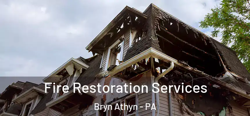  Fire Restoration Services Bryn Athyn - PA