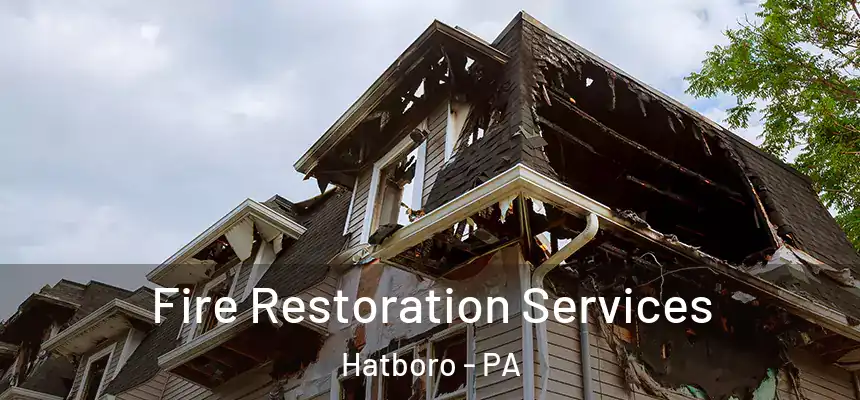 Fire Restoration Services Hatboro - PA