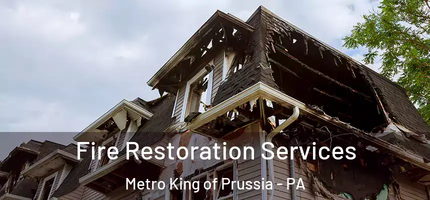  Fire Restoration Services Metro King of Prussia - PA