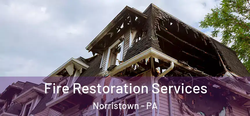  Fire Restoration Services Norristown - PA