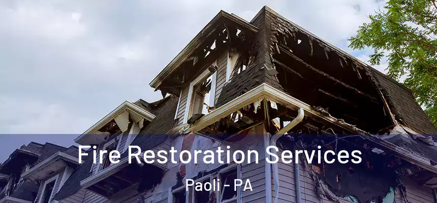 Fire Restoration Services Paoli - PA