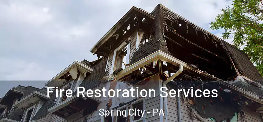 Fire Restoration Services Spring City - PA