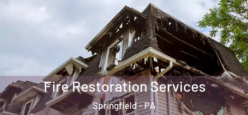  Fire Restoration Services Springfield - PA