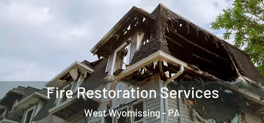 Fire Restoration Services West Wyomissing - PA