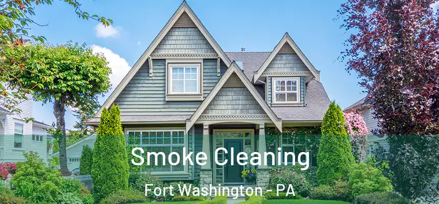 Smoke Cleaning Fort Washington - PA