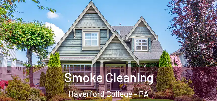 Smoke Cleaning Haverford College - PA
