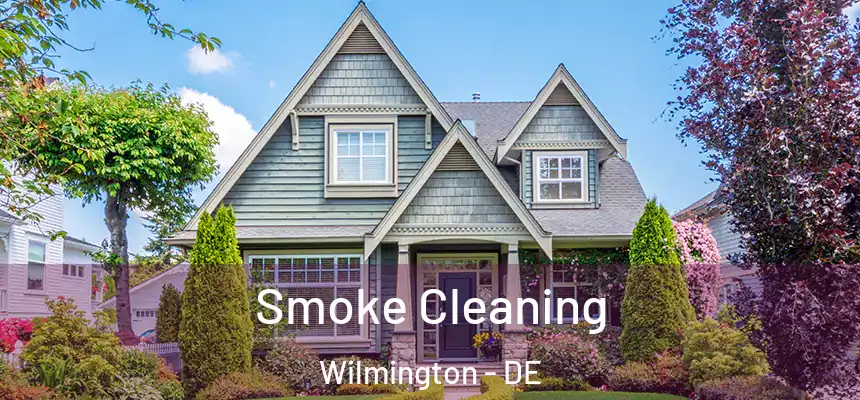 Smoke Cleaning Wilmington - DE