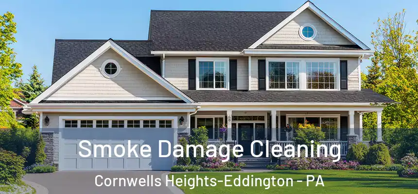  Smoke Damage Cleaning Cornwells Heights-Eddington - PA