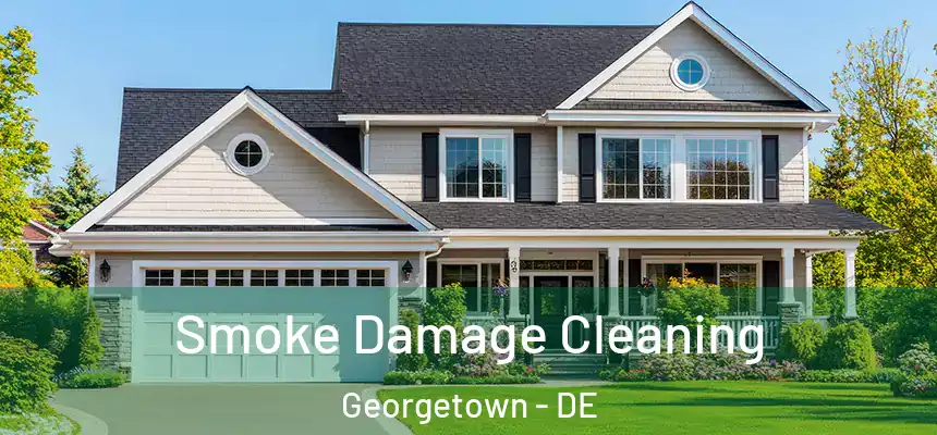  Smoke Damage Cleaning Georgetown - DE