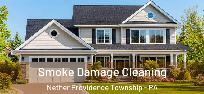 Smoke Damage Cleaning Nether Providence Township - PA