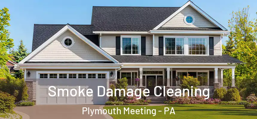  Smoke Damage Cleaning Plymouth Meeting - PA