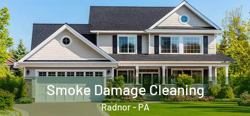 Smoke Damage Cleaning Radnor - PA