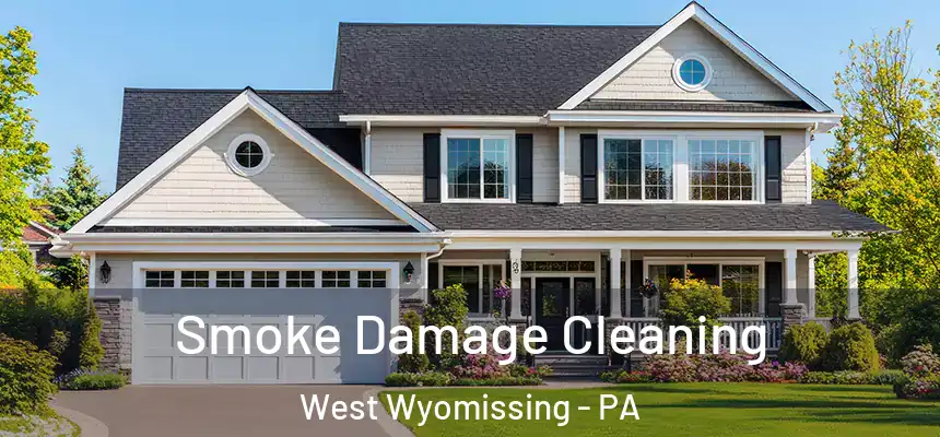 Smoke Damage Cleaning West Wyomissing - PA